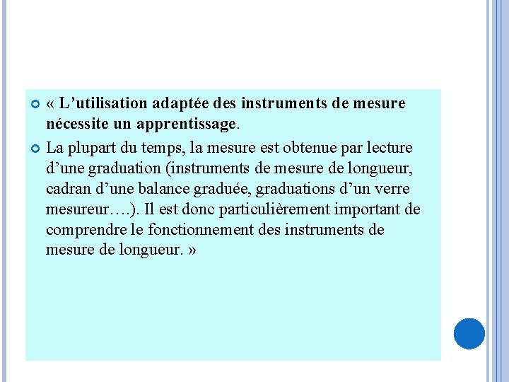  « L’utilisation adaptée des instruments de mesure nécessite un apprentissage. La plupart du