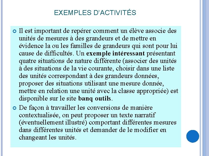 EXEMPLES D’ACTIVITÉS Il est important de repérer comment un élève associe des unités de