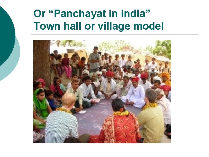 Or “Panchayat in India” Town hall or village model 