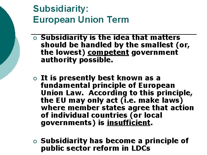 Subsidiarity: European Union Term ¡ Subsidiarity is the idea that matters should be handled