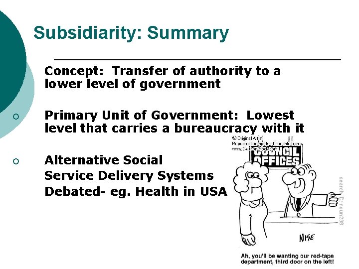 Subsidiarity: Summary ¡ Concept: Transfer of authority to a lower level of government ¡