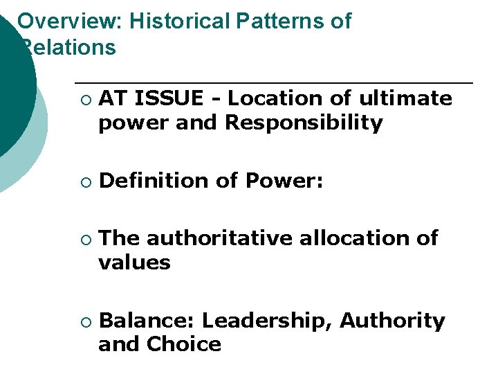 Overview: Historical Patterns of Relations ¡ ¡ AT ISSUE - Location of ultimate power