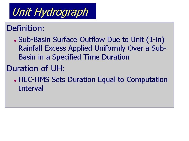 Unit Hydrograph Definition: l Sub-Basin Surface Outflow Due to Unit (1 -in) Rainfall Excess