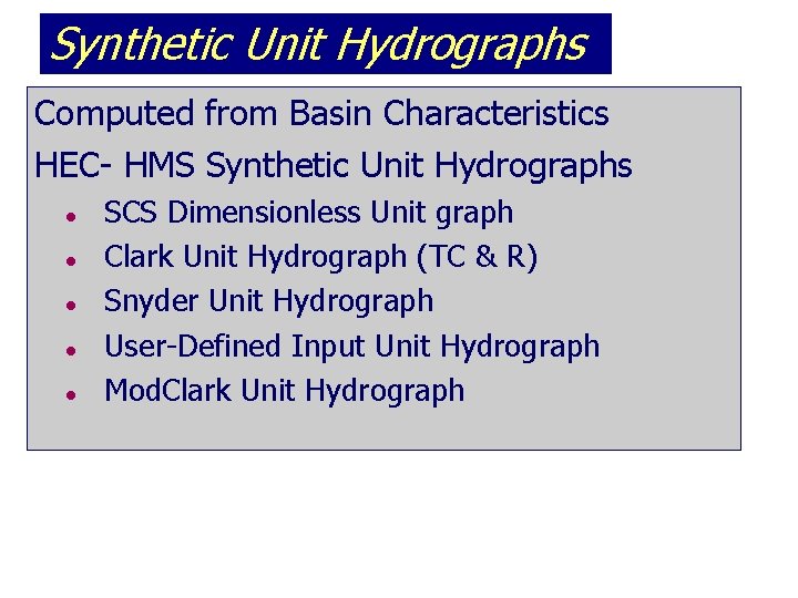 Synthetic Unit Hydrographs Computed from Basin Characteristics HEC- HMS Synthetic Unit Hydrographs l l