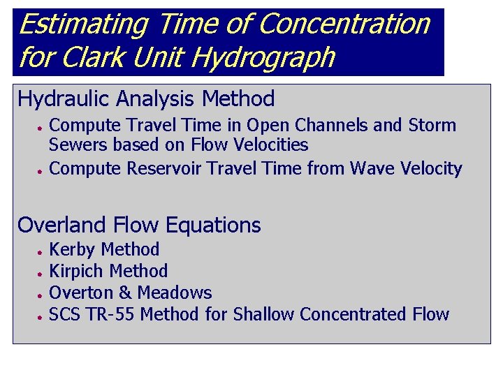 Estimating Time of Concentration for Clark Unit Hydrograph Hydraulic Analysis Method l l Compute