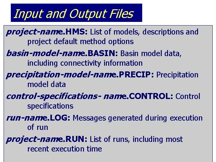 Input and Output Files project-name. HMS: List of models, descriptions and project default method