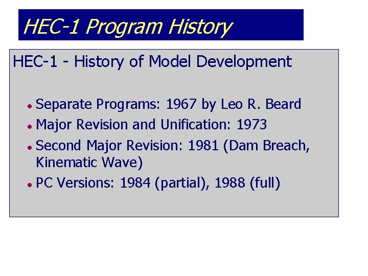 HEC-1 Program History HEC-1 - History of Model Development Separate Programs: 1967 by Leo