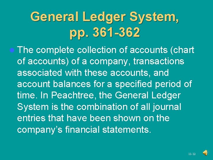 General Ledger System, pp. 361 -362 l The complete collection of accounts (chart of