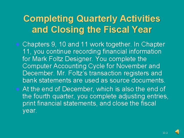 Completing Quarterly Activities and Closing the Fiscal Year Chapters 9, 10 and 11 work