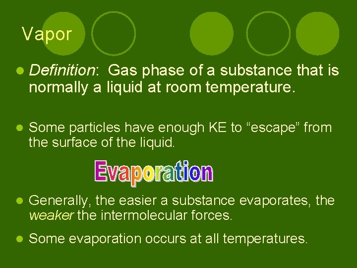 Vapor l Definition: Gas phase of a substance that is normally a liquid at