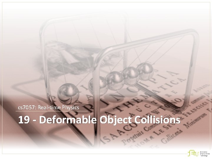 cs 7057: Real-time Physics 19 - Deformable Object Collisions 