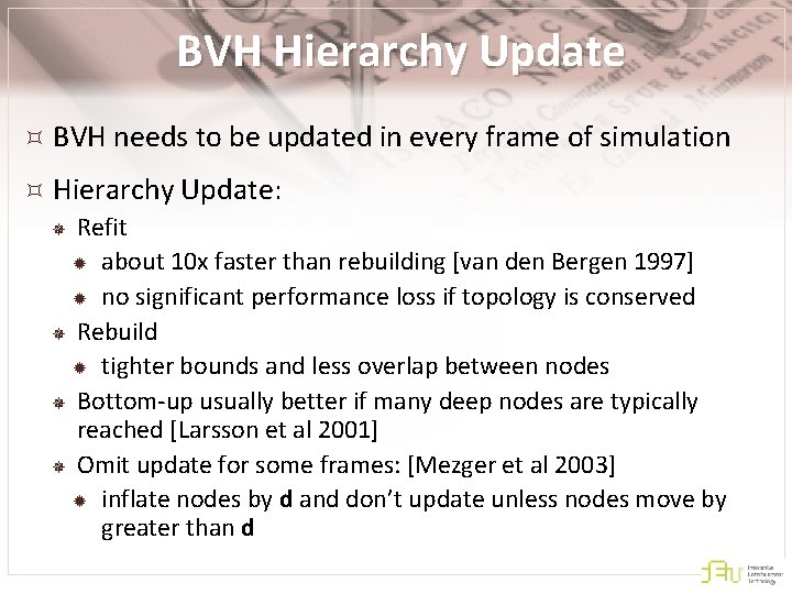 BVH Hierarchy Update BVH needs to be updated in every frame of simulation Hierarchy