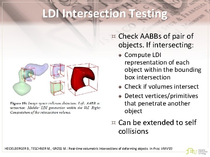 LDI Intersection Testing Check AABBs of pair of objects. If intersecting: ¯ ¯ ¯