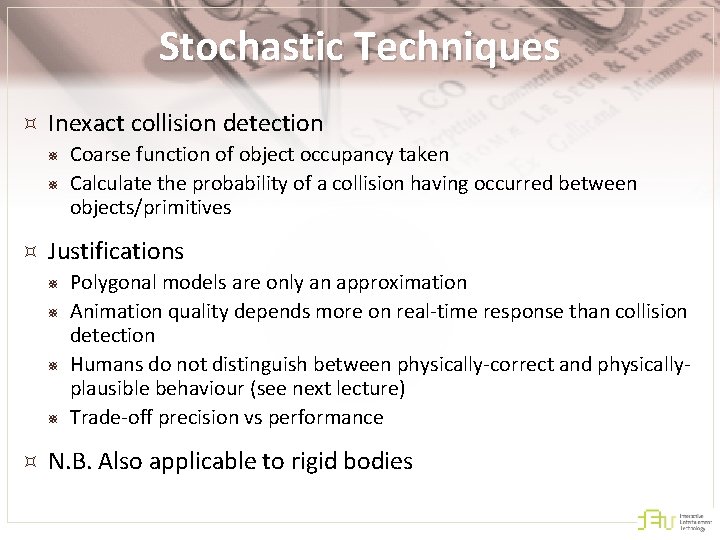 Stochastic Techniques Inexact collision detection ¯ ¯ Justifications ¯ ¯ Coarse function of object