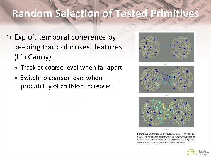 Random Selection of Tested Primitives Exploit temporal coherence by keeping track of closest features