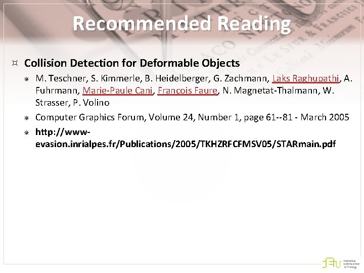 Recommended Reading Collision Detection for Deformable Objects ¯ ¯ ¯ M. Teschner, S. Kimmerle,