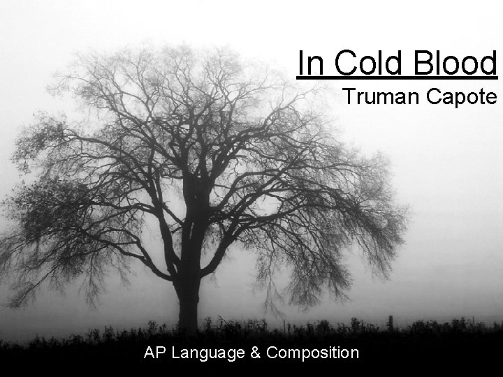 In Cold Blood Truman Capote AP Language & Composition 
