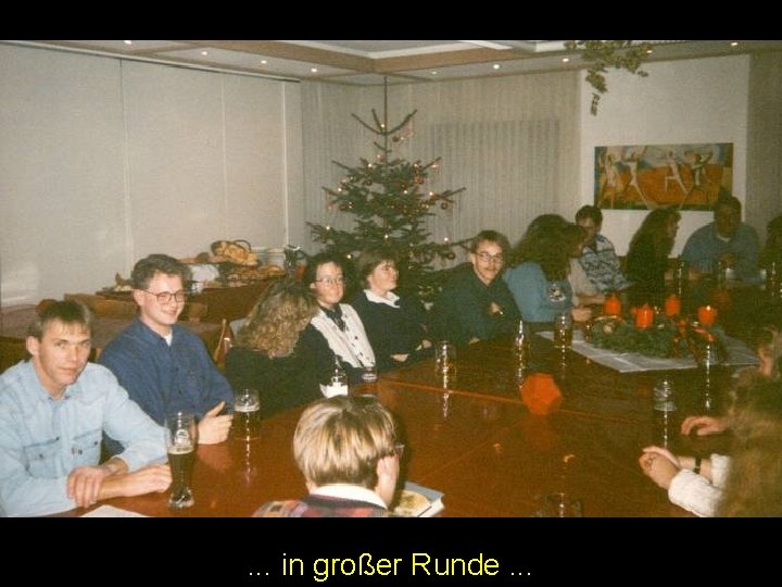 . . . in großer Runde. . . 