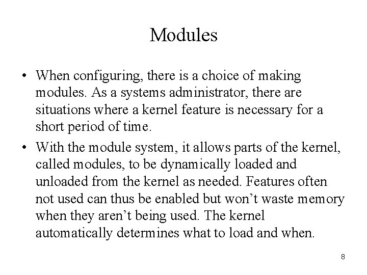 Modules • When configuring, there is a choice of making modules. As a systems