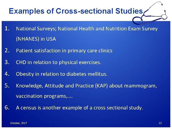 Examples of Cross-sectional Studies 1. National Surveys; National Health and Nutrition Exam Survey (NHANES) Examples of Cross-sectional Studies 1. National Surveys; National Health and Nutrition Exam Survey (NHANES)