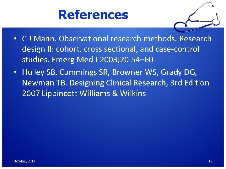 References • C J Mann. Observational research methods. Research design II: cohort, cross sectional,