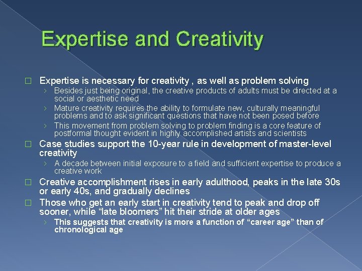 Expertise and Creativity � Expertise is necessary for creativity , as well as problem