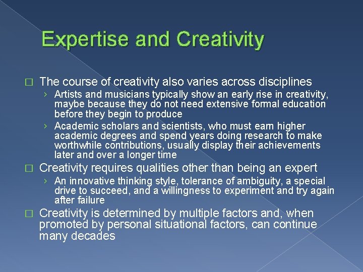 Expertise and Creativity � The course of creativity also varies across disciplines › Artists