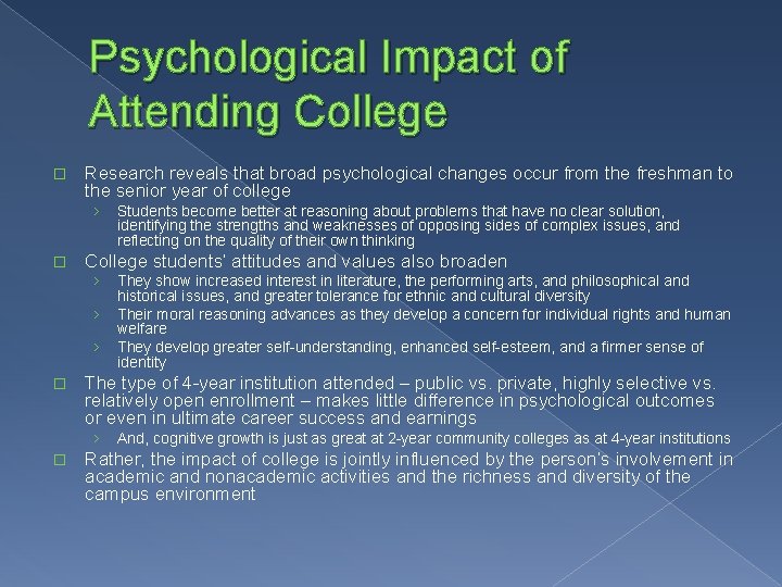 Psychological Impact of Attending College � Research reveals that broad psychological changes occur from