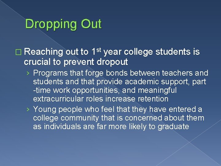 Dropping Out � Reaching out to 1 st year college students is crucial to