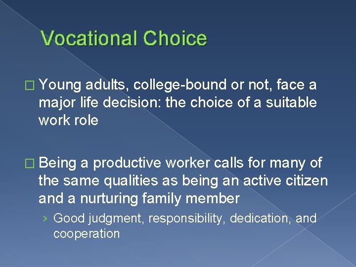 Vocational Choice � Young adults, college-bound or not, face a major life decision: the