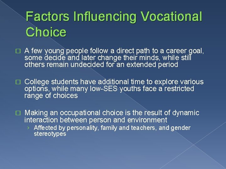 Factors Influencing Vocational Choice � A few young people follow a direct path to