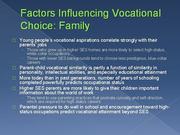 Factors Influencing Vocational Choice: Family � Young people’s vocational aspirations correlate strongly with their