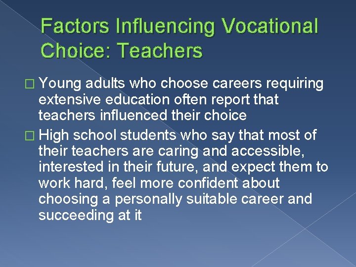 Factors Influencing Vocational Choice: Teachers � Young adults who choose careers requiring extensive education