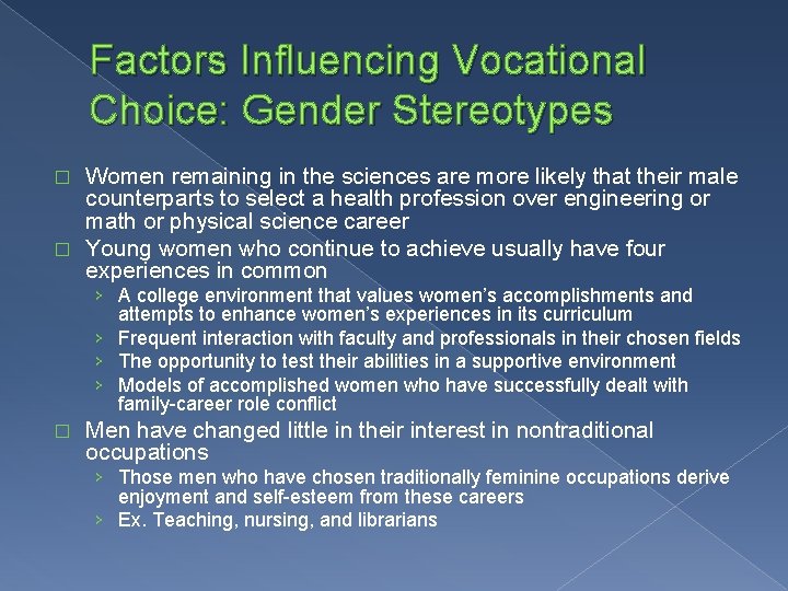 Factors Influencing Vocational Choice: Gender Stereotypes Women remaining in the sciences are more likely