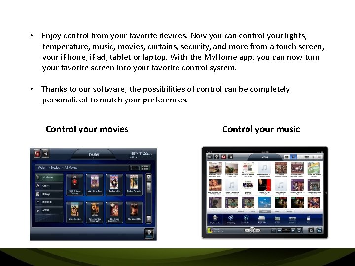  • Enjoy control from your favorite devices. Now you can control your lights,