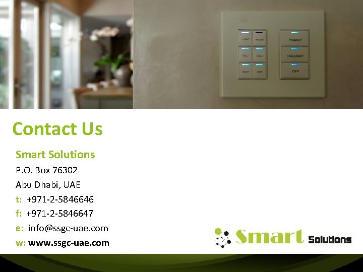 Contact Us Smart Solutions P. O. Box 76302 Abu Dhabi, UAE t: +971 -2