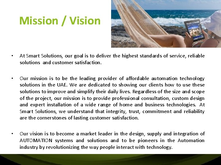 Mission / Vision • At Smart Solutions, our goal is to deliver the highest