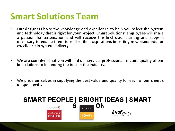 Smart Solutions Team • Our designers have the knowledge and experience to help you