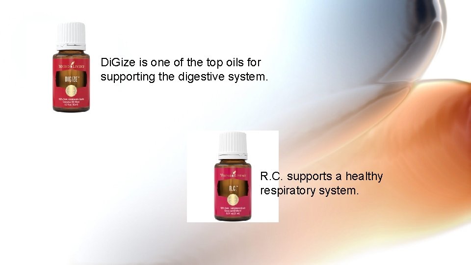 Di. Gize is one of the top oils for supporting the digestive system. R.