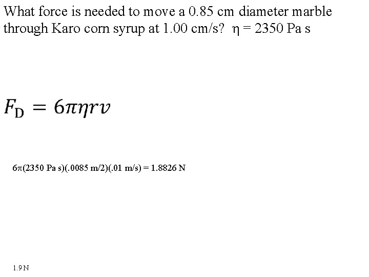 What force is needed to move a 0. 85 cm diameter marble through Karo