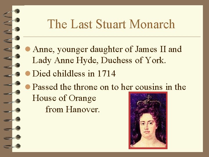 The Last Stuart Monarch l Anne, younger daughter of James II and Lady Anne