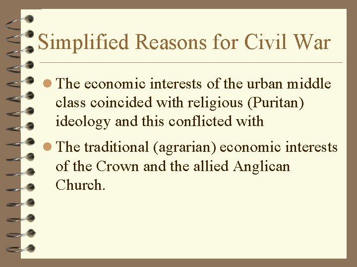 Simplified Reasons for Civil War l The economic interests of the urban middle class