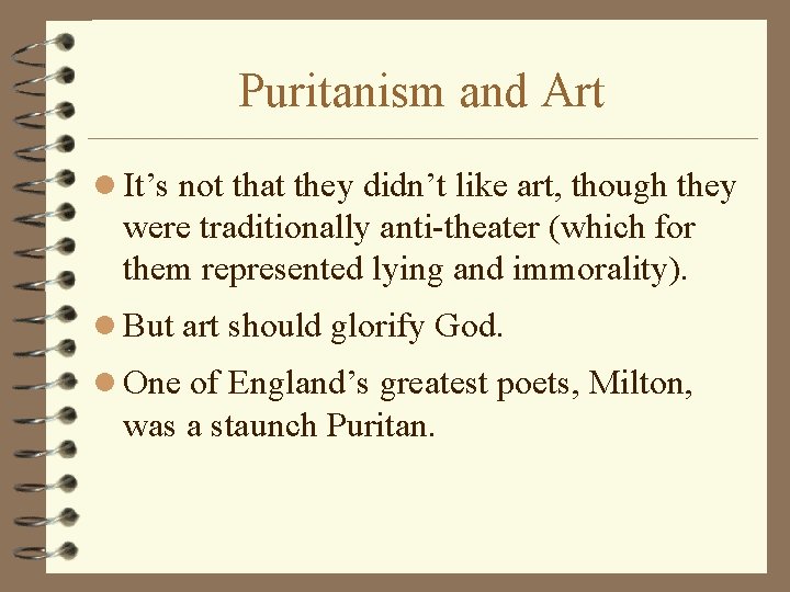 Puritanism and Art l It’s not that they didn’t like art, though they were