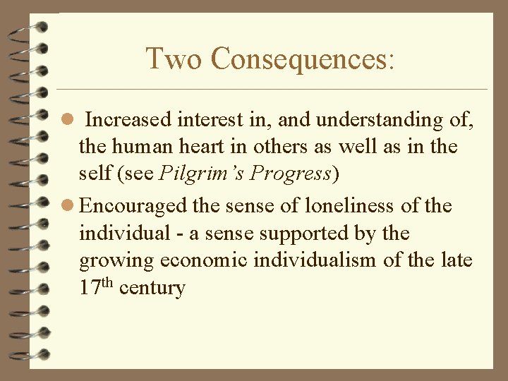 Two Consequences: l Increased interest in, and understanding of, the human heart in others