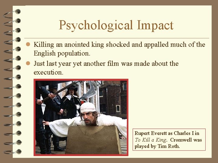 Psychological Impact l Killing an anointed king shocked and appalled much of the English