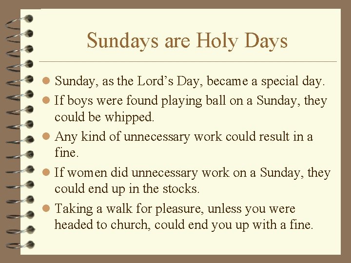 Sundays are Holy Days l Sunday, as the Lord’s Day, became a special day.