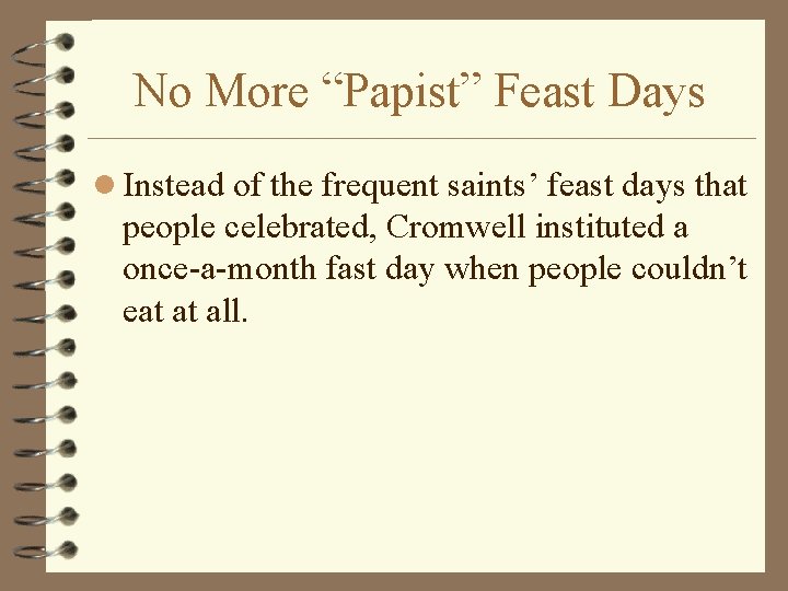 No More “Papist” Feast Days l Instead of the frequent saints’ feast days that