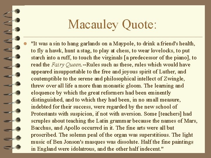 Macauley Quote: l "It was a sin to hang garlands on a Maypole, to