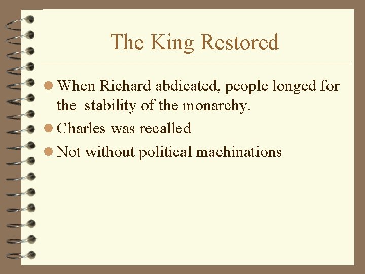 The King Restored l When Richard abdicated, people longed for the stability of the