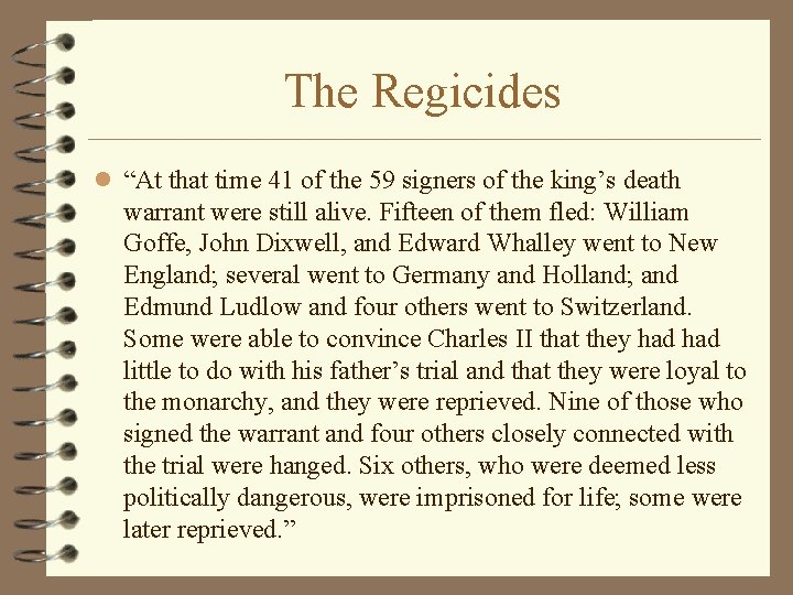 The Regicides l “At that time 41 of the 59 signers of the king’s